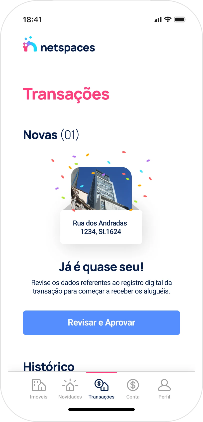 The Transações screen: under 'Novas', a card with a building photo and confetti for Rua dos Andradas 1234, the line 'Já é quase seu!' and a button reading 'Revisar e Aprovar'.